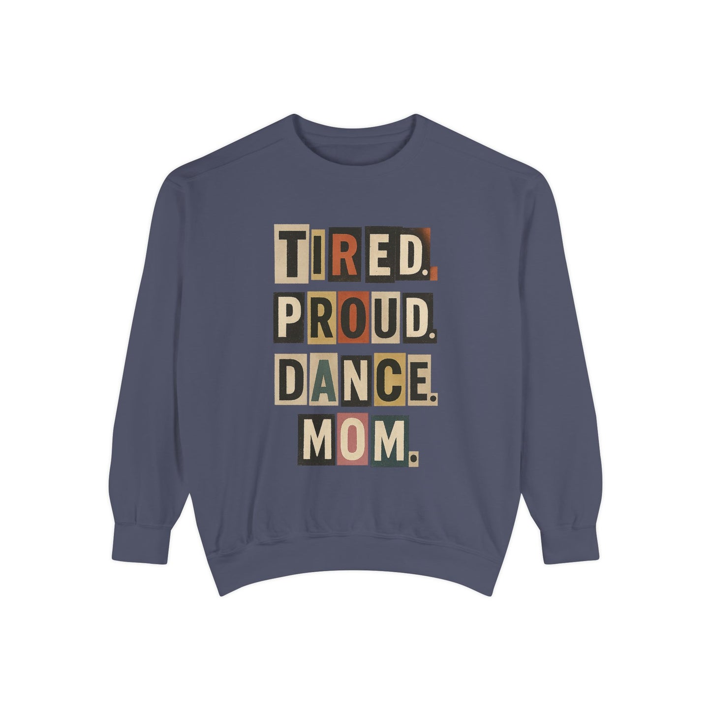 TIRED.PROUD.DANCE.MOM-SWEATSHIRT