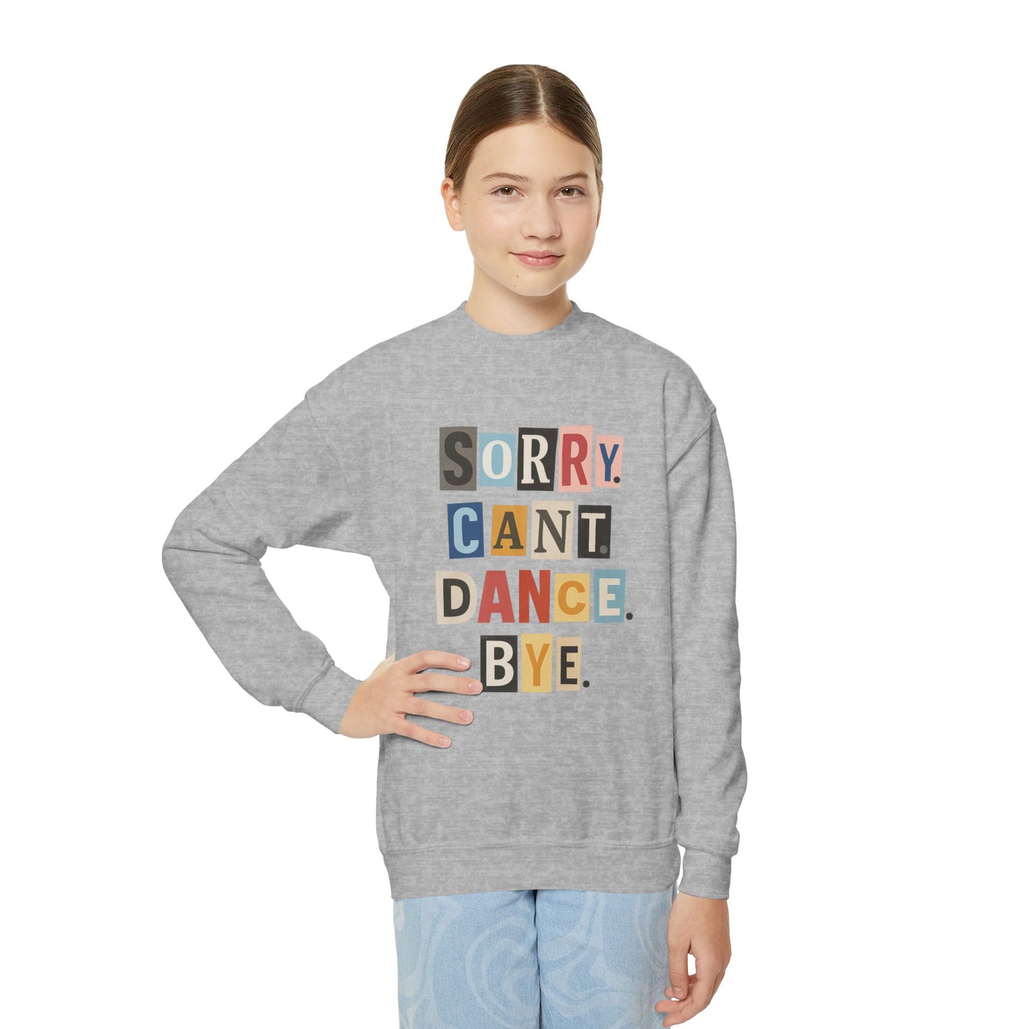 TINY DANCER-SORRY.CAN'T.DANCE.BYE-SWEATSHIRT