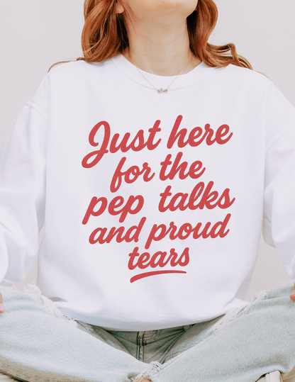 PROUD TEARS & PEP TALKS