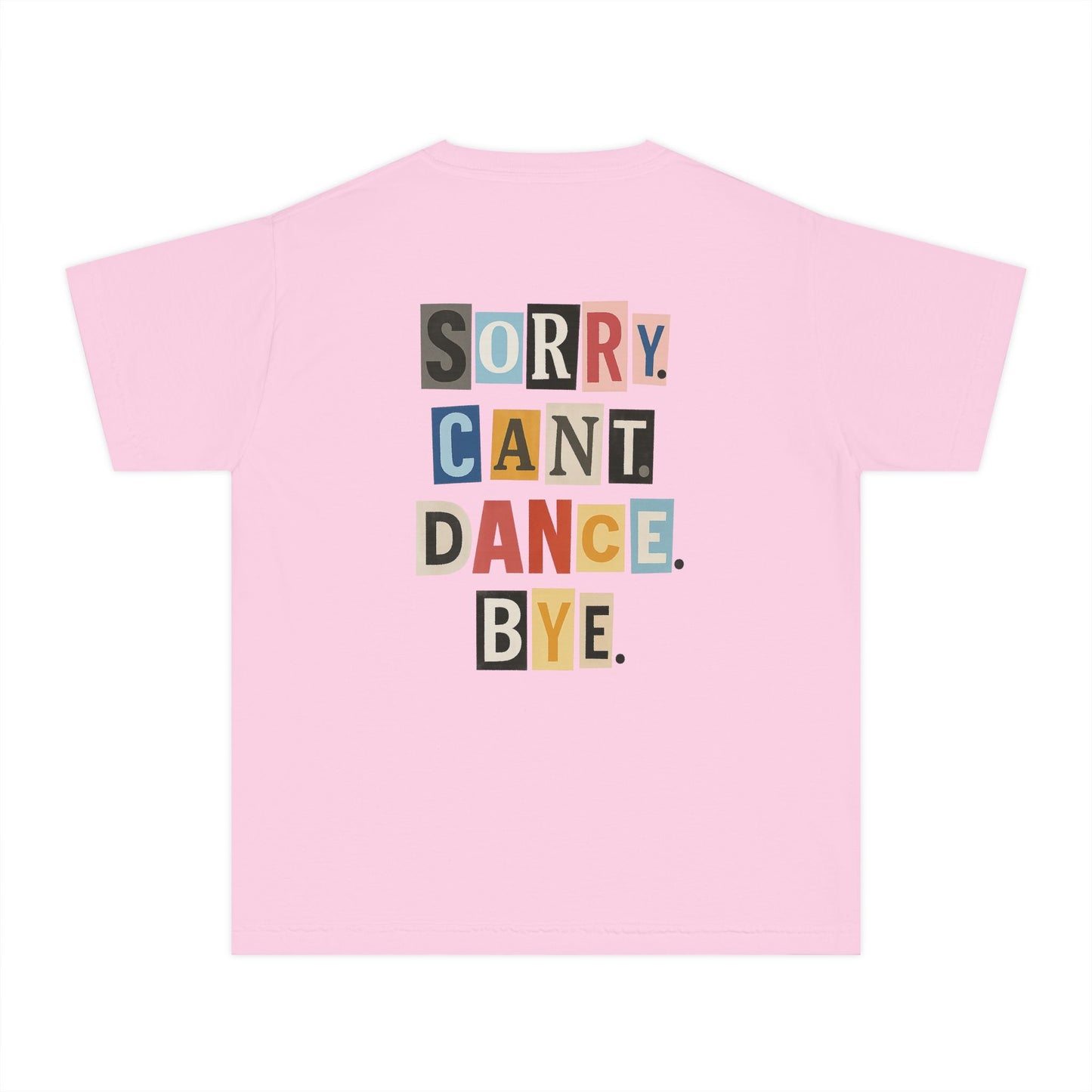 TINY DANCER-SORRY.CANT.DANCE.BYE.-TEE