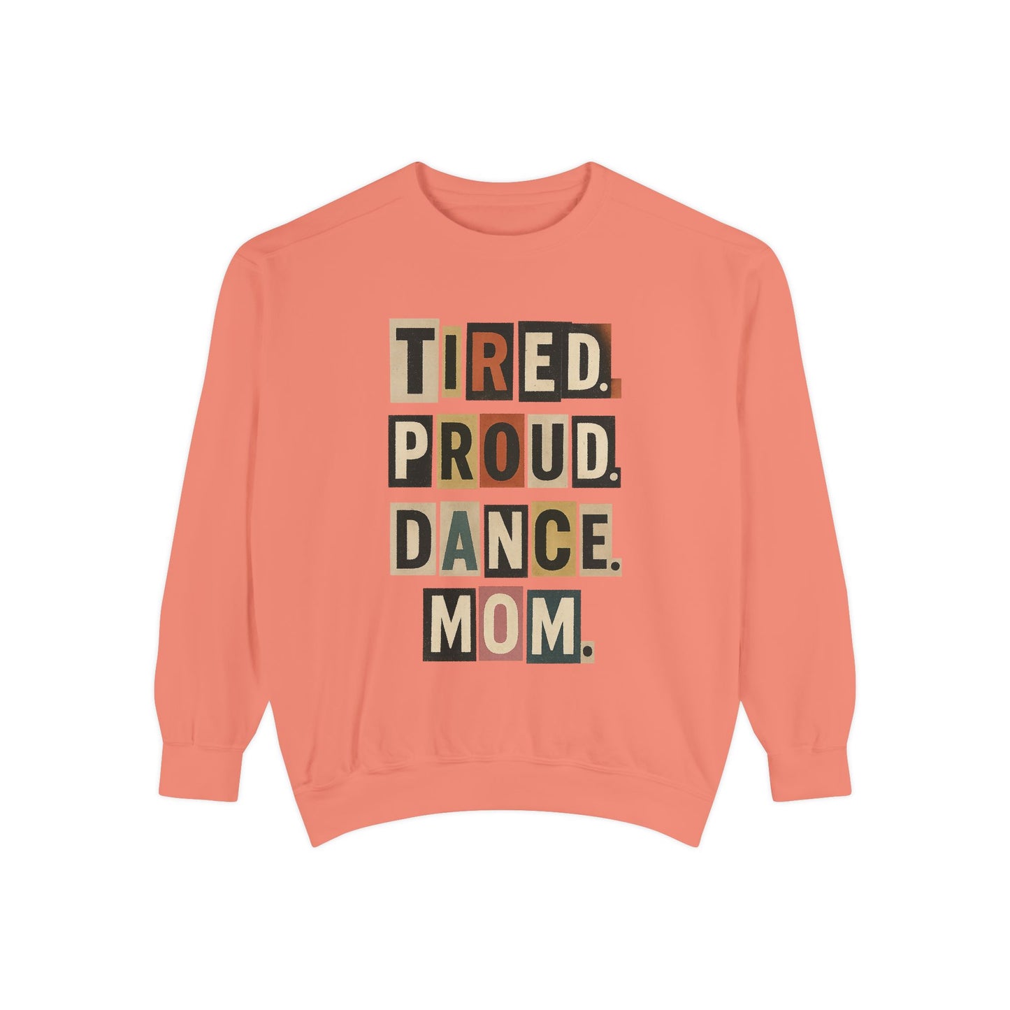 TIRED.PROUD.DANCE.MOM-SWEATSHIRT