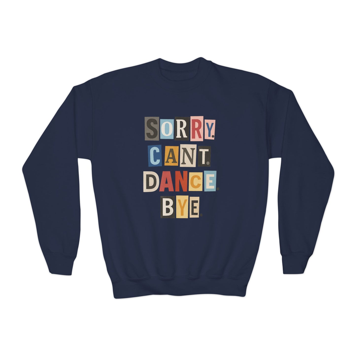 TINY DANCER-SORRY.CAN'T.DANCE.BYE-SWEATSHIRT