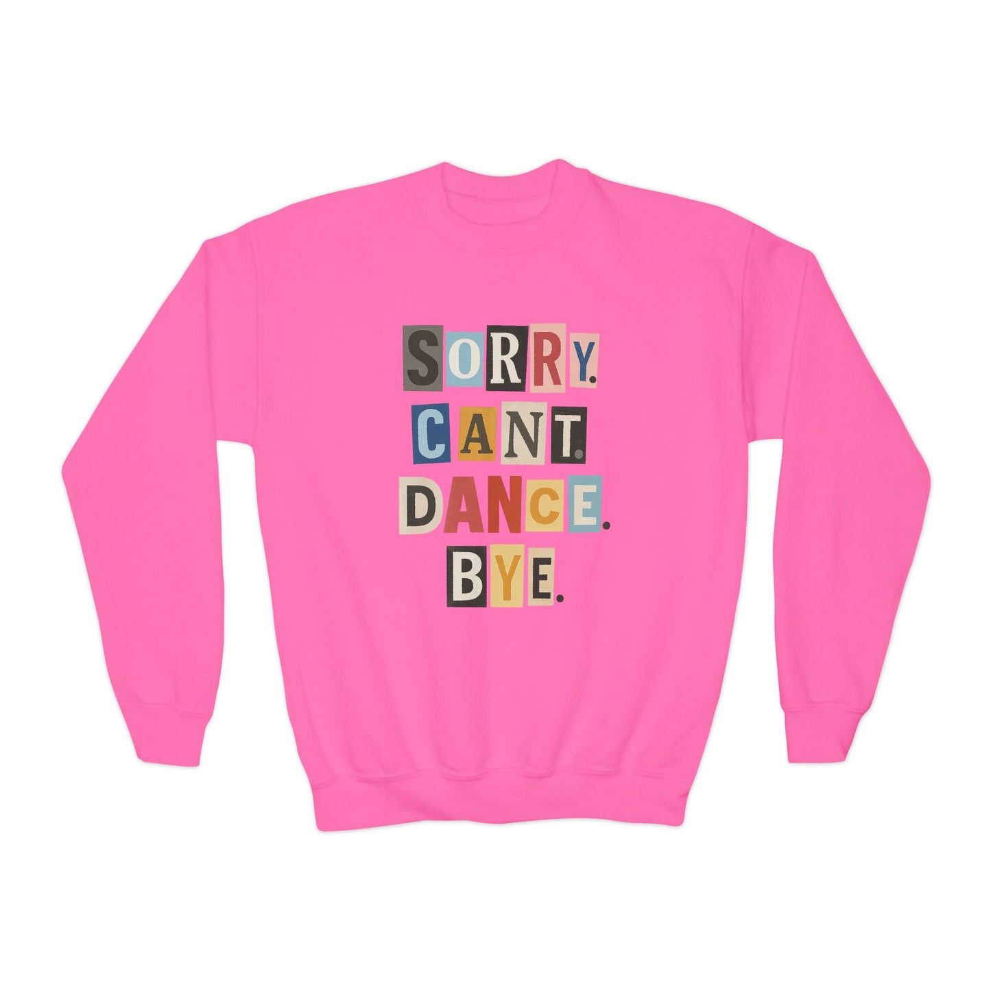 TINY DANCER-SORRY.CAN'T.DANCE.BYE-SWEATSHIRT
